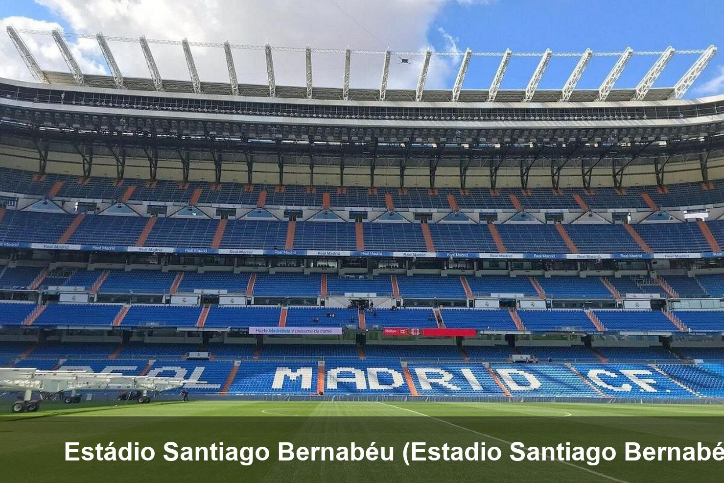 Estádio Santiago Bernabéu (Estadio Santiago Bernabéu)